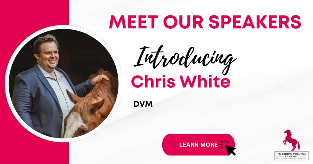 Practitioner Program Expert Dr Chris White equine veterinarian