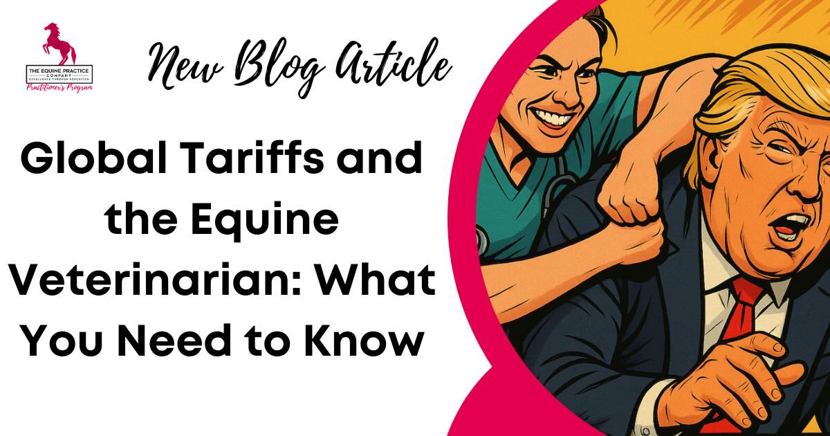 Promotional blog graphic featuring a comic-style veterinarian and Donald Trump illustration, with text discussing global tariffs and their impact on equine veterinarians.