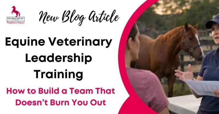 Promotional graphic for a blog article on equine veterinary leadership training, featuring veterinary professionals discussing team management with a horse in the background.