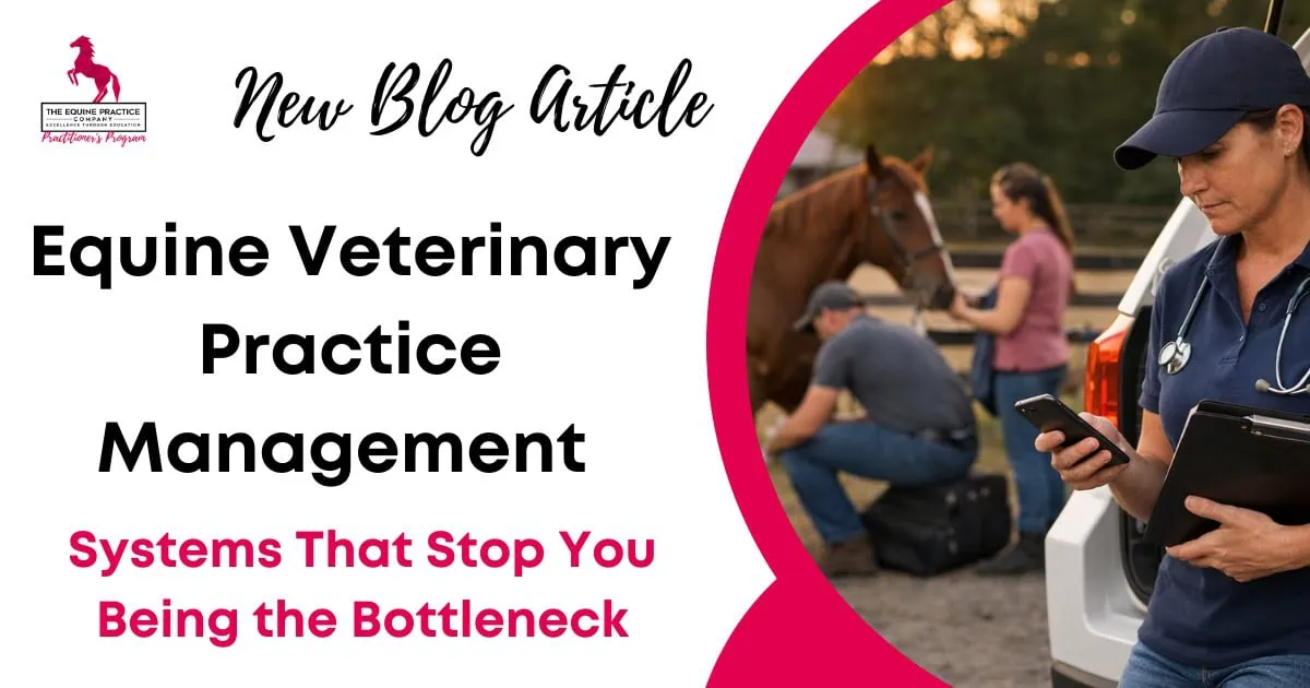 Promotional graphic for a blog article on equine veterinary practice management, featuring a veterinarian using digital tools while overseeing field-based horse care.