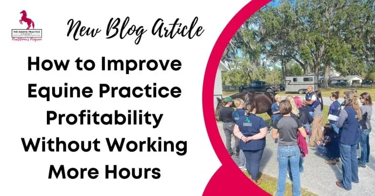 Promotional graphic for a blog article on improving equine practice profitability, featuring veterinary professionals participating in a horse-focused training and business development event.